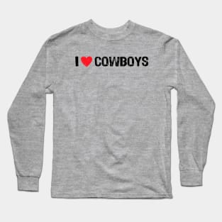 I Love Cowboys Long Sleeve T-Shirt